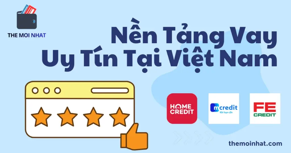 Các nền tảng vay tiêu dùng uy tín được cấp phép tại Việt Nam